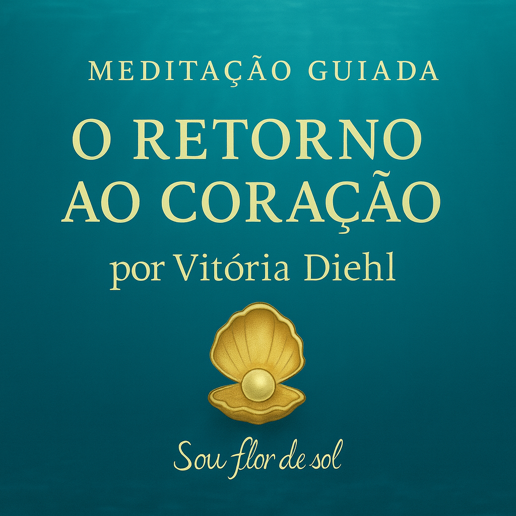Meditação Guiada : Retorno ao Coração